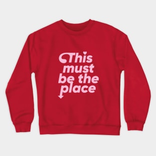 This must be the place - Pink Crewneck Sweatshirt